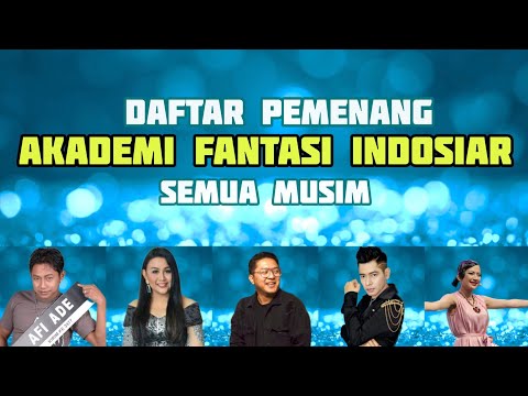 Deretan Pemenang Akademi Fantasi Indosiar (AFI) Di Semua Musim