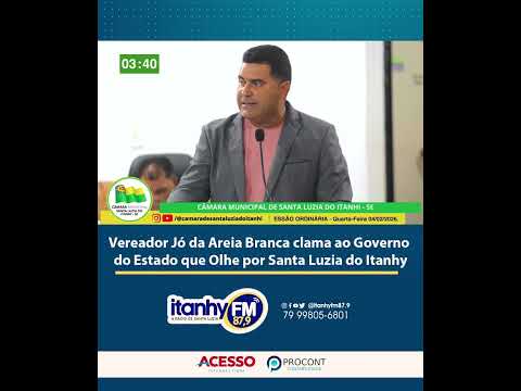 Vereador Jó da Areia Branca  clama ao Governo do Estado que olhe por Santa luzia do Itanhy