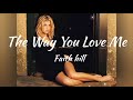 Faith Hill - The Way You Love Me (Audio) - Fanai Music Faith Hill - The Way You Love Me (Audio)