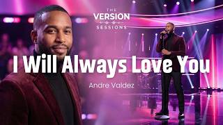 Download lagu The Version Sessions - I Will Always Love You - (Soulful Ballad | Cover by Andre Valdez) mp3