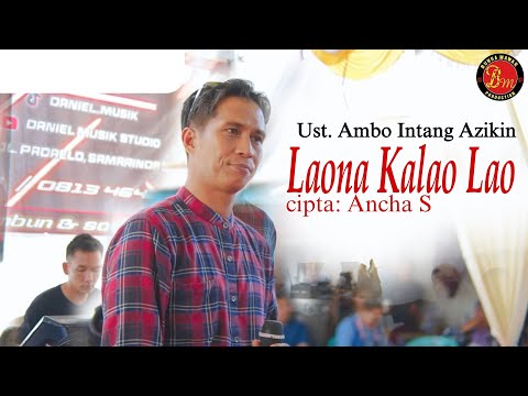 LAONA KALAO LAO - Ust.Ambo Intang Azikin - cipta : Ancha S - Official live Music