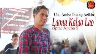 Download lagu LAONA KALAO LAO - Ust.Ambo Intang Azikin - cipta : Ancha S - live Music mp3 Download lagu LAONA KALAO LAO - Ust.Ambo Intang Azikin - cipta : Ancha S - live Music mp3