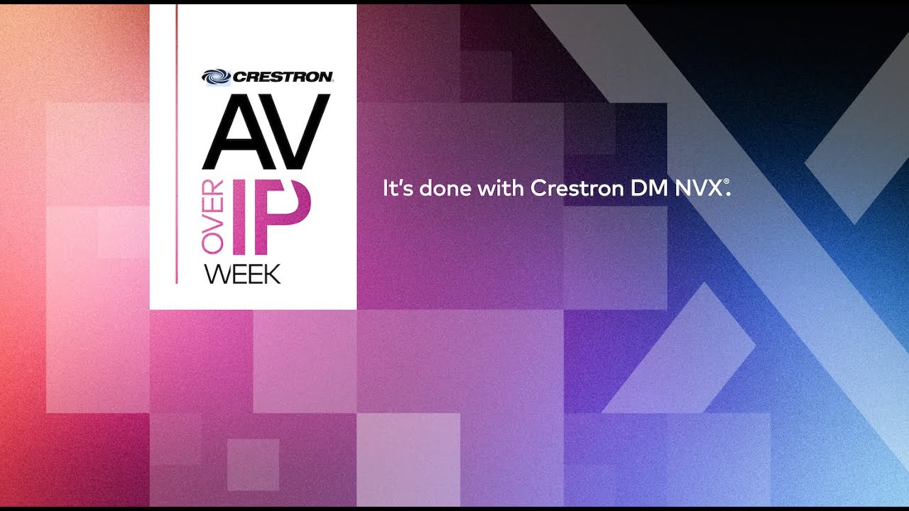 Livestream Launch Event: AV-over-IP Week … It's Done with DM NVX