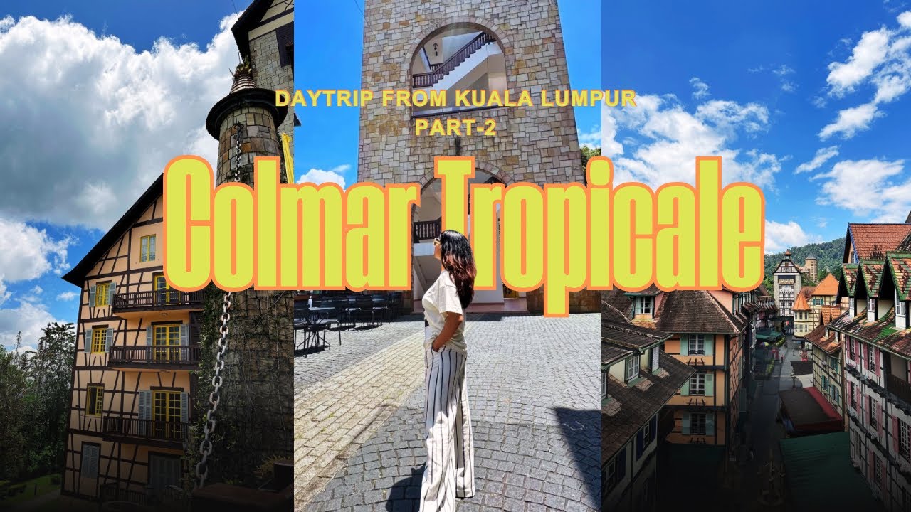 Malaysia Travel I Unforgettable Day Trip to Colmar Tropicale