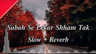 Download lagu Subah Se Lekar Sham Tak (Slow Reverb) Song /#LOFIMIX /#LOFISONG/#LOFIMIXCHANNEL/#trending #video mp3 Download lagu Subah Se Lekar Sham Tak (Slow Reverb) Song /#LOFIMIX /#LOFISONG/#LOFIMIXCHANNEL/#trending #video mp3