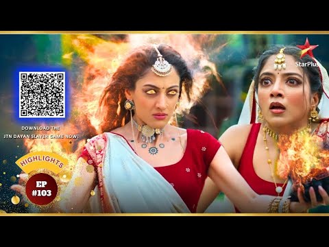 Gauri का Kesar से अनुरोध! | Ep.103 | Highlights | Jaadu Teri Nazar - Dayan Ka Mausam |Mon-Sun|7:40PM