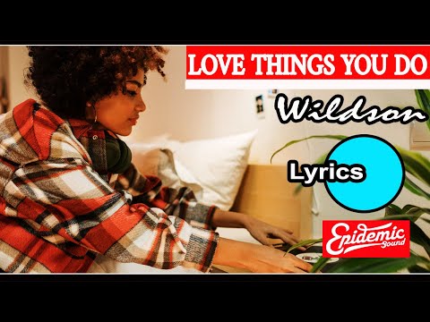 The things you do - Wildson feat. Frida Winsth (lyrics) - Soul Music