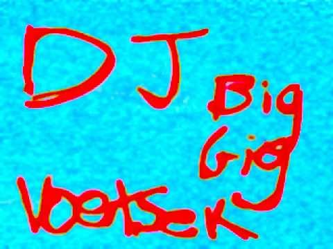 DJ BIG GIG - Voetsek