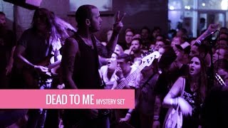 DEAD TO ME [MYSTERY SET] LIVE @ FEST 15