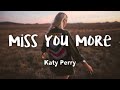 Katy Perry - Miss You More (lyrics)