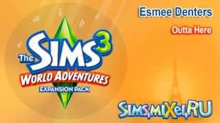 Esmee Denters - Outta Here - Soundtrack The Sims 3 World Adventures