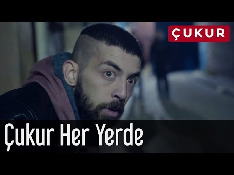 Çukur Her Yerde