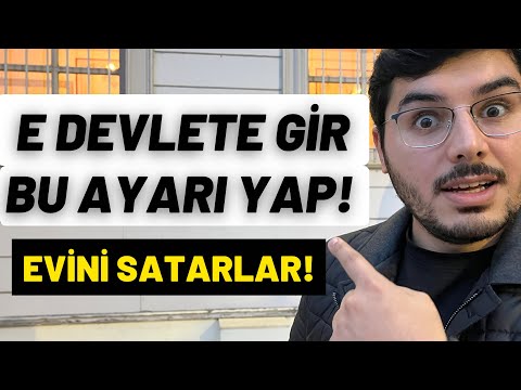 Haberin Olmadan Evini Satarlar! E Devlete Girip Hemen Yapın!