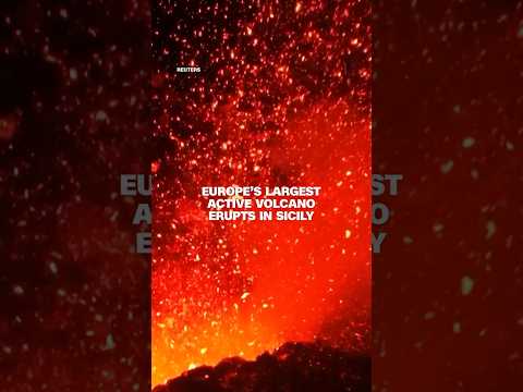 Europe’s largest active volcano erupts in Sicily