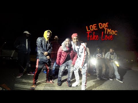 LOE Dar - Fake Love ft. Tmaac Betcha Shot By @YngZayTV