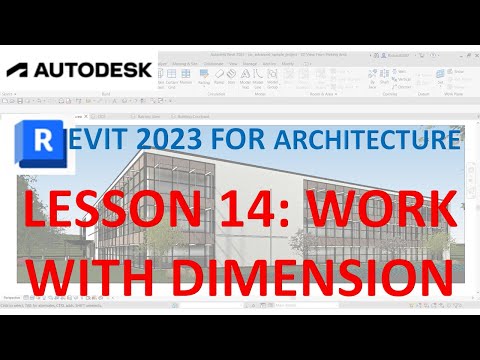 REVIT 2023 ARCHITECTURE: LESSON 14 - WORK WITH DIMENSIONS