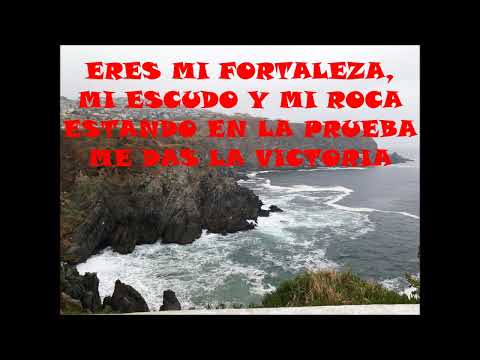 Eres mi fortaleza