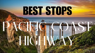 BEST STOPS on the PACIFIC COAST HIGHWAY
