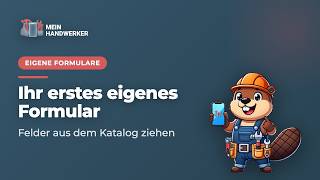 Das erste eigene Formular anlegen: Felder herüberziehen | Eigene Formu