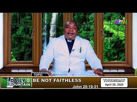 DAILY FOUNTAIN DEVOTIONAL OF APRIL 28, 2022 - THE VEN. HERBERT NWADILORA