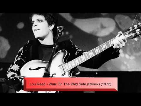 Lou Reed - Walk On The Wild Side (Remix) (1972)
