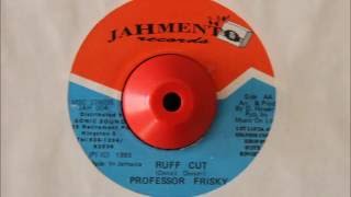 PROFESSOR FRISKY - RUFF CUT