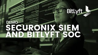 Demo of Securonix SIEM and BitLyft Security Operations Center