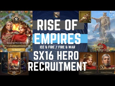 SX16 Hero Recruitment - Rise of Empires Ice & Fire