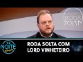 Roda Solta Lord Vinheteiro Madruguinha Ed Moto Dilera E Elvis Porteiro The Noite 16 12 24