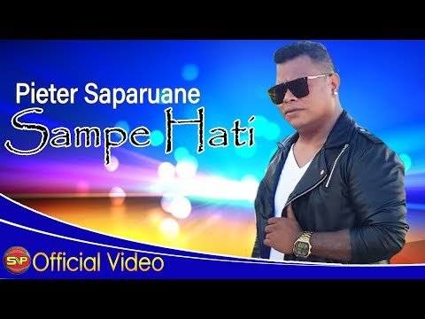 Pieter Saparuane - Sampe Hati I Lagu Ambon Terpopuler (Official Video Music)