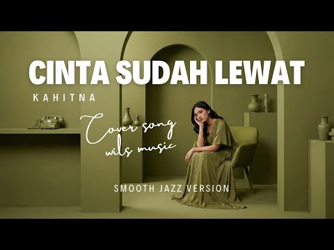 LOVE IS PASSING &ndash; KAHITNA (SMOOTH JAZZ VERSION COVER)