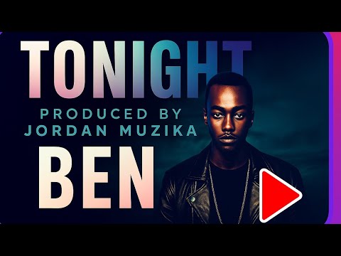 Ben X Jordan Muzika - Tonight