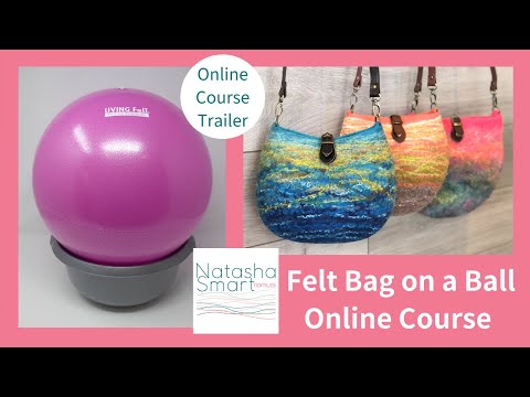 Wet Felting Online Course Trailer: Felt Bag on a Ball
