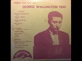 George Wallington Trio  - George Wallington Trio ( Full Album )