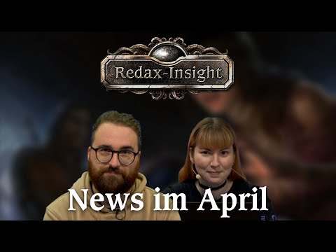 Das Schwarze Auge: Redax-Insight - News im April | mit Zoe & Philipp