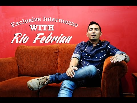 exclusive intermezzo with rio febrian