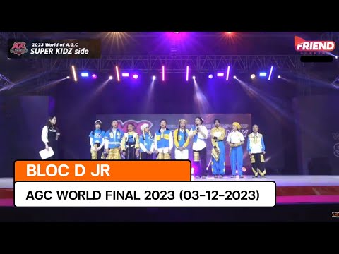 BLOC D JR AGC​ WORLD​ FINAL​ 2023