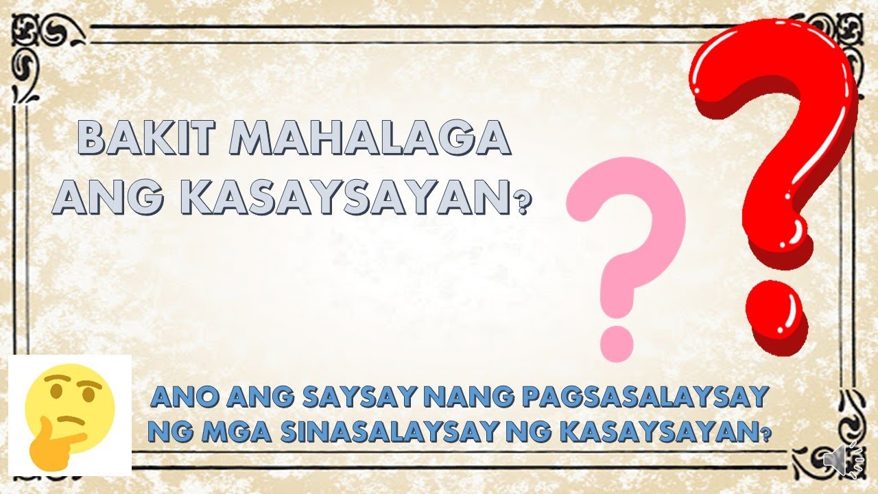 TUNAY NA MAHALAGA ANG HISTORY