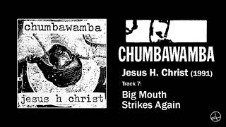 Chumbawamba - 7. Big Mouth Strikes Again (Jesus H. Christ, 1991) (RESTORED)