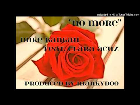 "No More" feat. Clara Acuz & Duke Bangah (Produced By Markydoo)