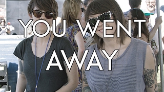 Tegan and Sara - You Went Away (Subtitulado Ingles - Español)