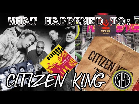 What happened to Citizen King?