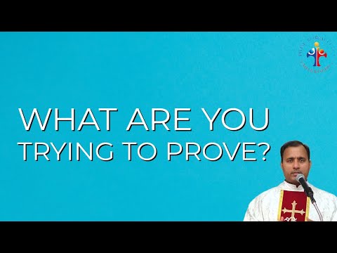 What are you trying to prove? - Fr Joseph Edattu VC