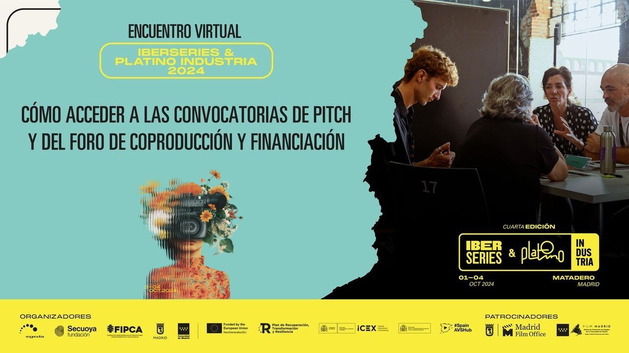 Encuentro Virtual: Cómo acceder a las convocatorias de Pitch y Foro de Coproducción y Financiación