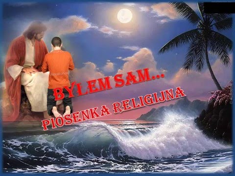 Byłem sam  -  piosenka religijna