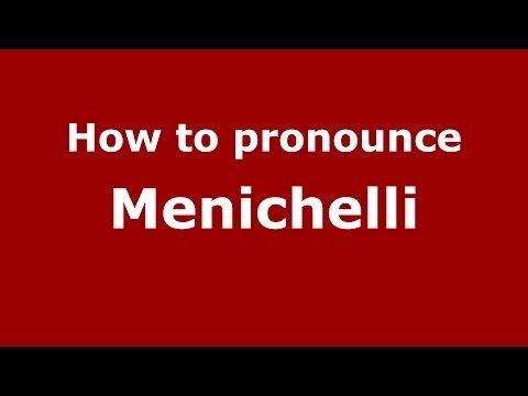 How to pronounce Menichelli