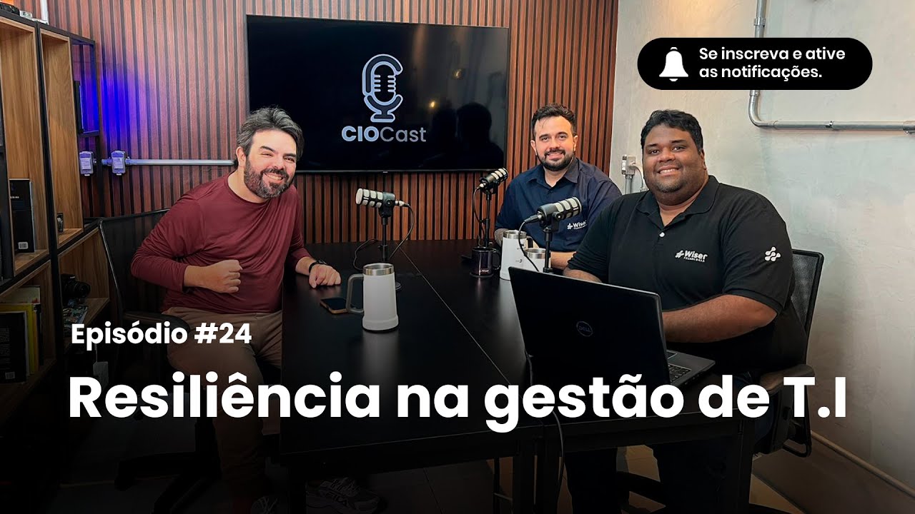 Resiliência na gestão de T.I -  CIOCAST 24#