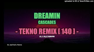 Download lagu Cascades - Dreamin [ DJ Altamar Tekno Remix ] NBC mp3