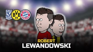 His entire life - Robert Lewandowski