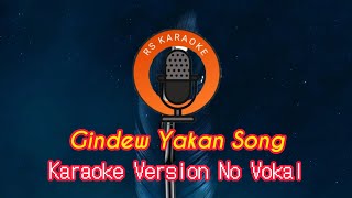 Download lagu Yakan Song GINDEW karaoke Version No vokal mp3